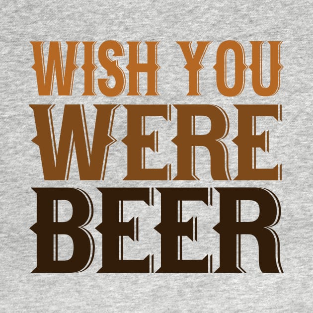 Wish You Were Beer by VintageArtwork